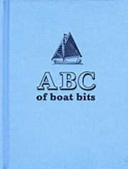 bokomslag ABC of Boat Bits: An Introduction to Sailing a Winkle Brig