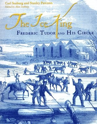 bokomslag Ice King: Frederic Tudor and His Circle