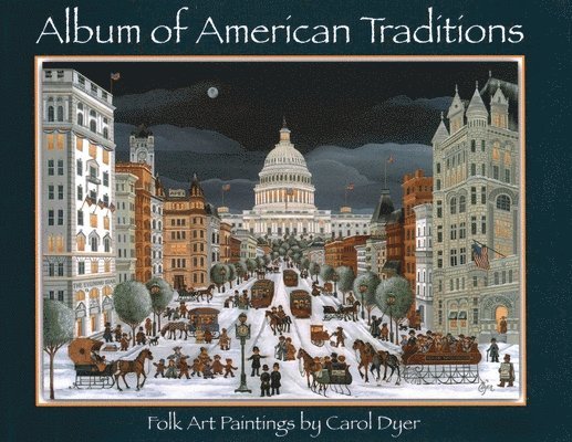 Album Of American Traditions : Folk Art Paintings of Carol Dyer