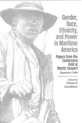 Mystic Seaport Museum - Gender, Race, Ethnicity, & Power in Maritime America: Papers from the Conference Held at Mystic Seaport, Häftad