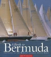 John Rousmaniere - A Berth to Bermuda, Inbunden