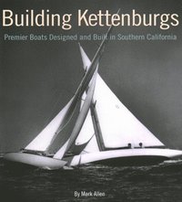 bokomslag Building Kettenburgs: Premier Boats Designed and Built in Southern California