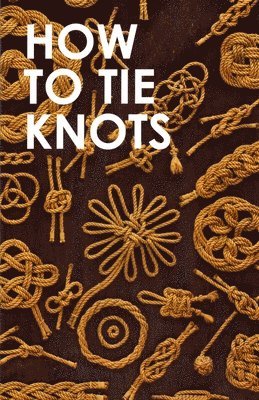 How to Tie Knots 1