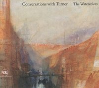 bokomslag Conversations with Turner: The Watercolors