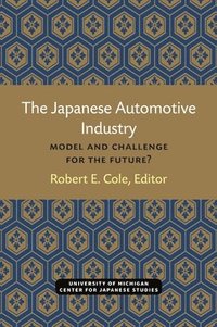 bokomslag The Japanese Automotive Industry: Model and Challenge for the Future? Volume 3