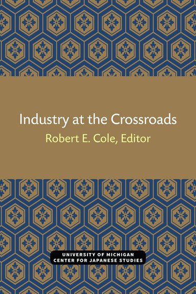Robert Cole - Industry at the Crossroads, Häftad