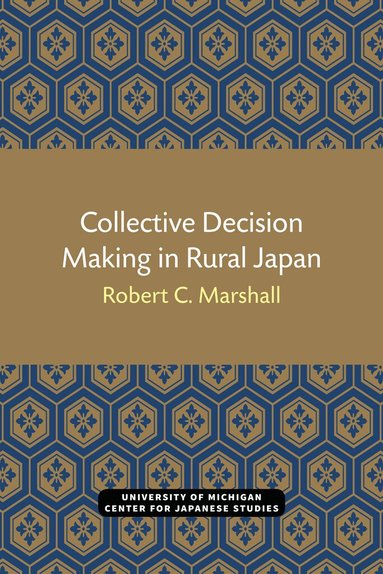 Robert Marshall - Collective Decision Making in Rural Japan, Häftad