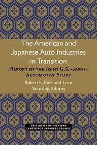 bokomslag American And Japanese Auto Industries In Transition