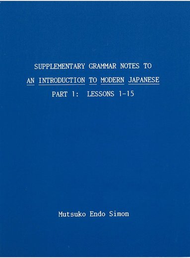 bokomslag Supplementary Grammar Notes to An Introduction to Modern Japanese