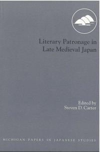 bokomslag Literary Patronage in Late Medieval Japan