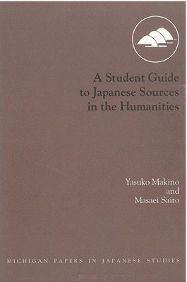 bokomslag A Student Guide to Japanese Sources in the Humanities