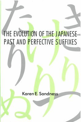 Karen Sandness - Evolution of the Japanese Past and Perfective Suffixes, Inbunden
