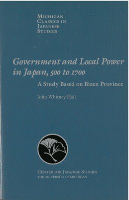 Government and Local Power in Japan, 500-1700 1