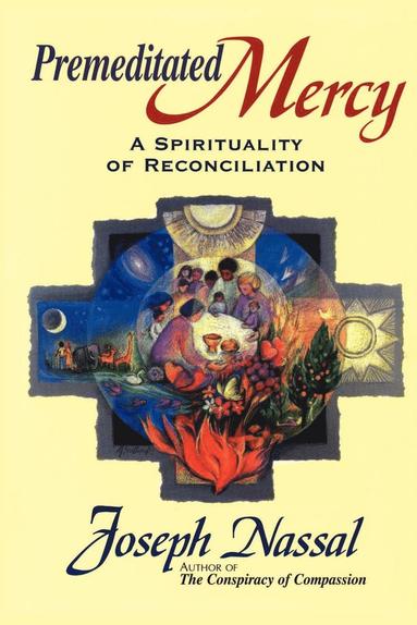 bokomslag Premeditated Mercy: A Spirituality of Reconciliation