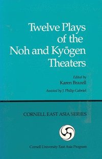 bokomslag Twelve Plays of the Noh and Kygen Theaters