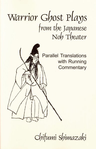 Chifumi Shimazaki, Chifumi Shimazaki - Warrior Ghost Plays from the Japanese Noh Theater, Häftad