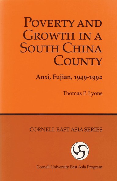 Thomas P. Lyons - Poverty and Growth in a South China County, Häftad