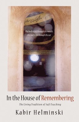 Kabir Helminski - In the House of Remembering, Häftad