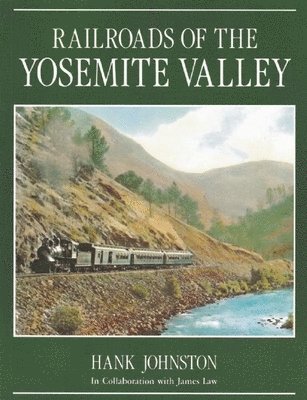 Railroads of the Yosemite Valley 1