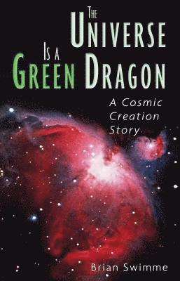 bokomslag The Universe Is a Green Dragon