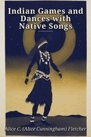 Alice C Fletcher - Indian Games and Dances with Native Songs, Häftad