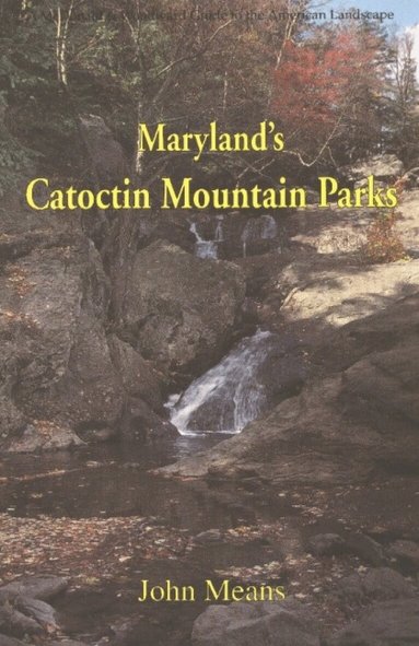 John Means - Maryland's Catoctin Mountain Parks, Häftad