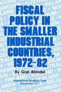 bokomslag Fiscal Policy in the Smaller Industrial Countries, 1972 - 82