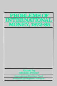 bokomslag Problems of International Money, 1972-85