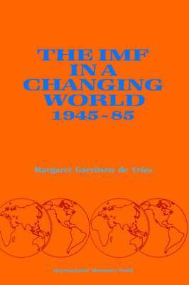 bokomslag The IMF in a Changing World 1945-85