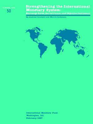 Strengthening the International Monetary System: Exchange Rates, Surveillance, and Objective Indicators 1