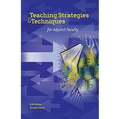 Teaching Strategies & Techniques for Adjunct Faculty 1