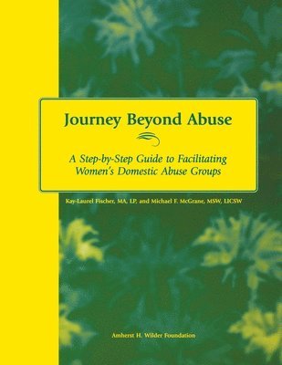 Kay-Laurel Fischer, Michael McGrane, Vincent Hyman, Jeanne Engelmann - Journey Beyond Abuse, Häftad