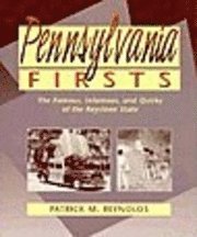 bokomslag Pennsylvania Firsts: The Famous, Infamous, and Quirky of the Keystone State