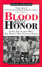 Blood and Honor: Inside the Scarfo Mob--The Mafia's Most Violent Family 1