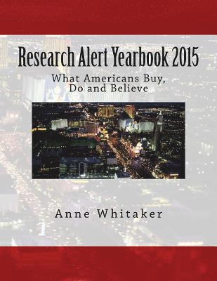 bokomslag Research Alert Yearbook 2015: What Americans Buy, Do and Believe