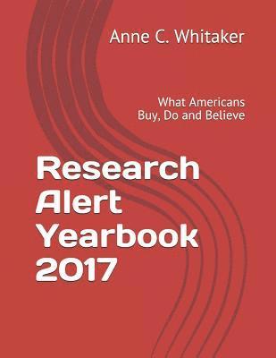 Research Alert Yearbook 2017: What Americans Buy, Do and Believe 1