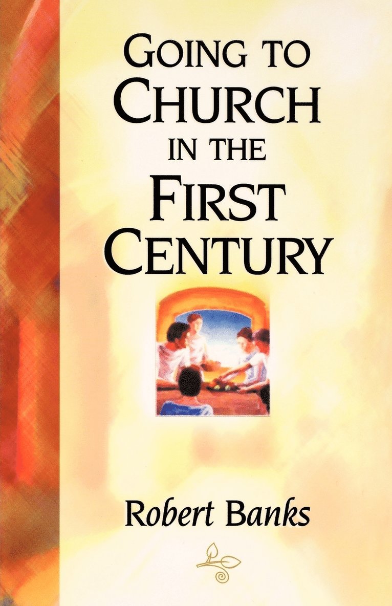 Going To Church In The First Century 1