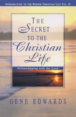 bokomslag Secret To The Christian Life