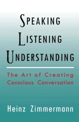 Heinz Zimmermann - Speaking, Listening, Understanding, Häftad