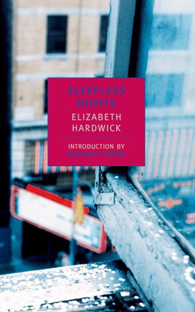 Elizabeth Hardwick - Sleepless Nights, Häftad