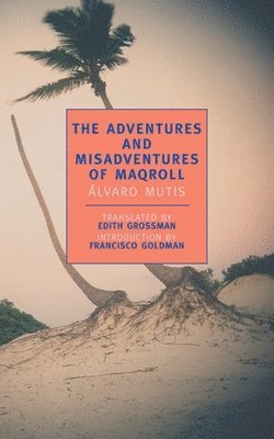Alvaro Mutis - The Adventures and Misadventures of Maqroll, Häftad