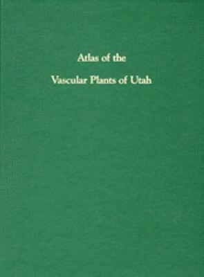 bokomslag Atlas Of Vascular Plants Of Utah