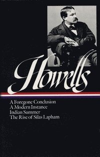 bokomslag William Dean Howells: Novels 1875-1886 (LOA #8)