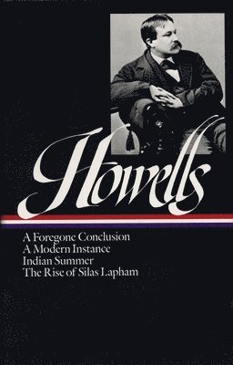 William Dean Howells - William Dean Howells: Novels 1875-1886 (LOA #8), Inbunden