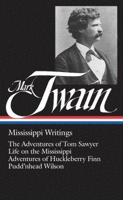 Mark Twain, Guy Cardwell - Mark Twain: Mississippi Writings (LOA #5), Inbunden