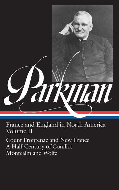Francis Parkman - Francis Parkman: France and England in North America Vol. 2 (LOA #12), Inbunden