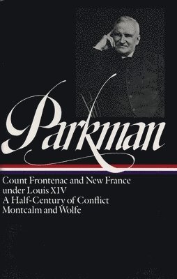 Francis Parkman: France And England In North America Vol. 2 (Loa #12) 1