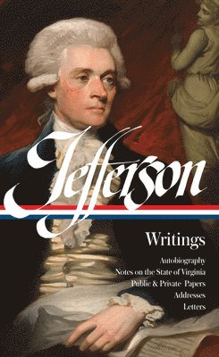Thomas Jefferson, Merrill D. Peterson - Thomas Jefferson: Writings (LOA #17), Inbunden
