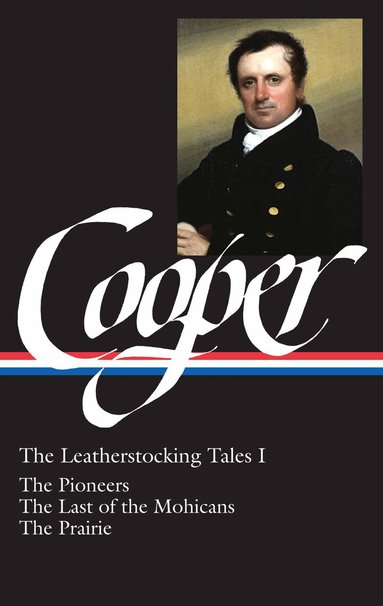 James Fenimore Cooper, Blake Nevius - James Fenimore Cooper: The Leatherstocking Tales Vol. 1 (LOA #26), Inbunden