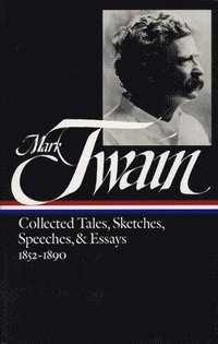 bokomslag Mark Twain: Collected Tales, Sketches, Speeches, and Essays Vol. 1 1852-1890  (LOA #60)